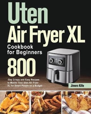 Uten Air Fryer XL Cookbook for Beginners