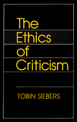 The Ethics of Criticism - Tobin Siebers