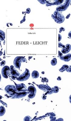 FEDER - LEICHT. Life is a Story - story.one