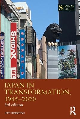 Japan in Transformation, 1945&ndash;2020 - Jeff Kingston