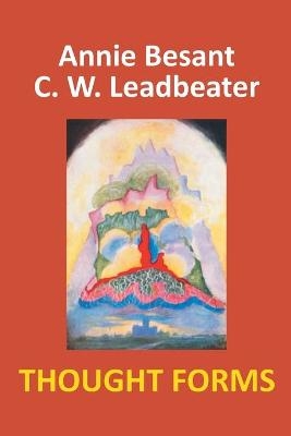 Thought Forms - Annie Besant, Charles Webster Leadbeater