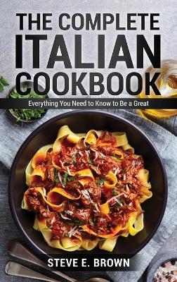 Тhе Соmрlеtе Іtаlіаn Сооkbооk - William A Davis
