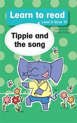 Learn to read (Level 3 Book 10): Tippie and the song - Jos&eacute; Palmer, Reinette Lombard