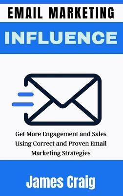 Email Marketing Influence -  James Craig