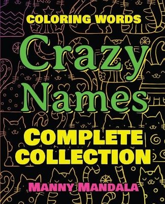 CRAZY NAMES - Complete Collection - Coloring Words - Manny Mandala