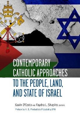 Contemporary Catholic Approaches to the People, Land, and State of Israel - 