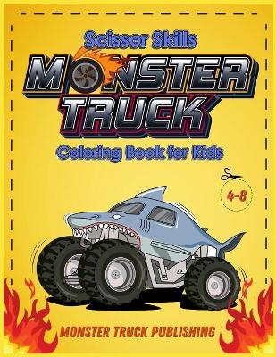 Monster Trucks Scissors Skills coloring book for kids 4-8 - Monster Truck Publishing