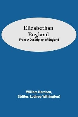 Elizabethan England; From 'A Description of England - William Harrison