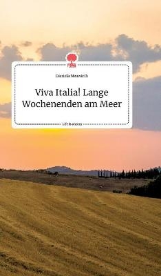 Viva Italia! Lange Wochenenden am Meer. Life is a Story - story.one - Daniela Neuwirth