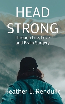 Head Strong - Heather L Rendulic