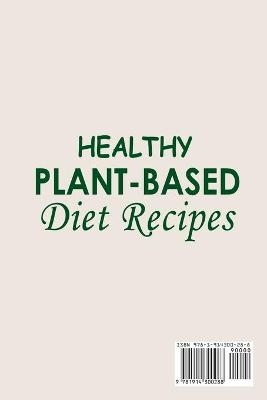 Healthy Plant-Based Diet Recipes;Plant-Based Diet Cookbook with Easy and Delicious Plant Based Recipes