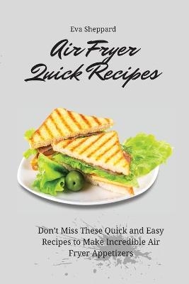 Air Fryer Quick Recipes - Eva Sheppard
