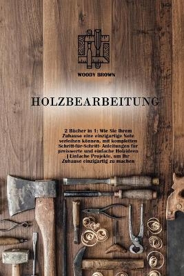 Holzbearbeitung - Woody Brown