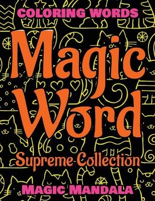 MAGIC WORD - Supreme Collection - Coloring Book - Mandala Color and Relax - Magic Mandala