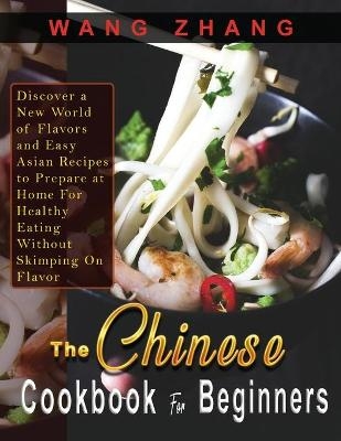 The Chinese Cookbook For Beginners