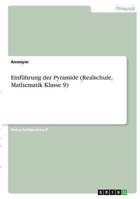 EinfÃ¼hrung der Pyramide (Realschule, Mathematik Klasse 9) -  Anonymous