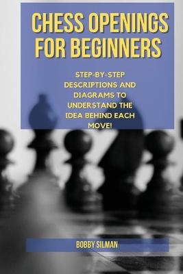 Chess Openings for Beginners - Bobby Silman
