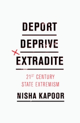 Deport, Deprive, Extradite - Nisha Kapoor