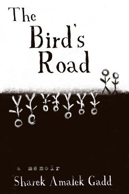 The Bird's Road: The Interrogation of Sharek Amalek Gadd