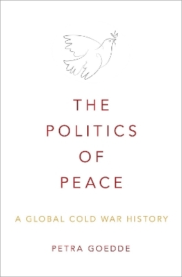 The Politics of Peace - Petra Goedde