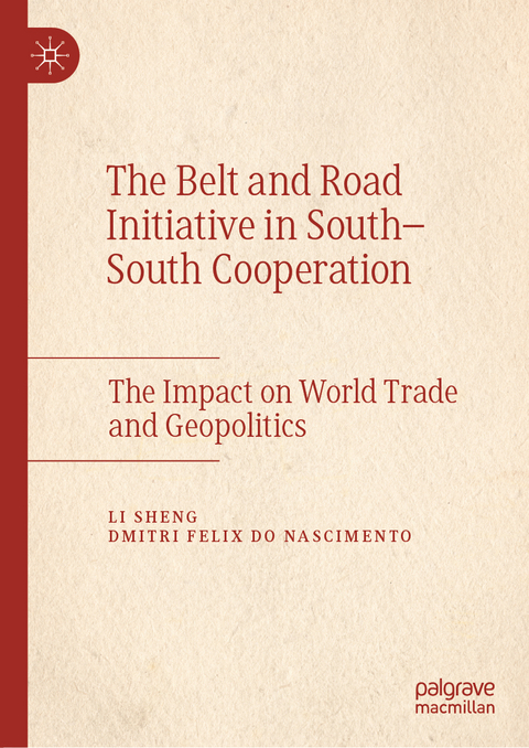 The Belt and Road Initiative in South&ndash;South Cooperation - Li Sheng, Dmitri Felix do Nascimento