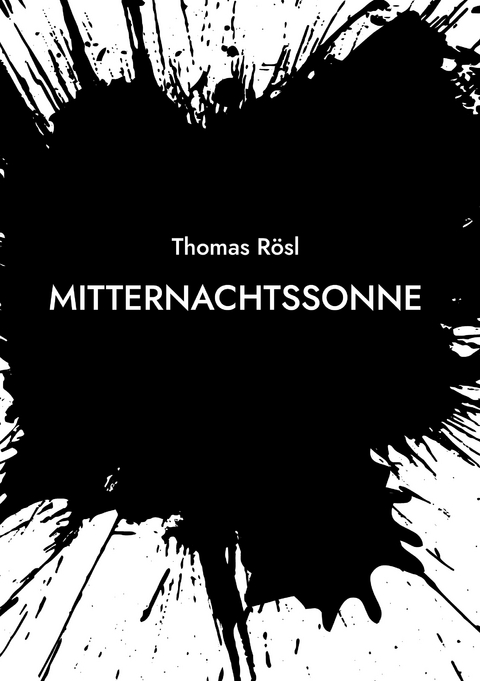 Mitternachtssonne - Thomas R&ouml;sl