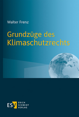 Grundz&uuml;ge des Klimaschutzrechts - Walter Frenz