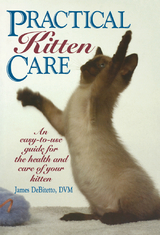 Practical Kitten Care - James DeBitetto