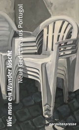 Wie man ein Wunder l&ouml;scht - Gisela Casimiro,  Basco, Rafael Mantovani, Sara F. Costa, Patr&iacute;cia Lino, In&ecirc;s Mor&atilde;o Dias, Cl&aacute;udia Lucas Ch&eacute;u, Francisca Camelo