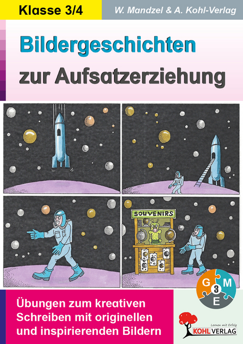 Bildergeschichten zur Aufsatzerziehung / Klasse 3-4 - Waldemar Mandzel,  Autorenteam Kohl-Verlag
