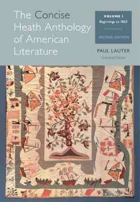 The Concise Heath Anthology of American Literature, Volume 1: Beginnings to 1865 (with 2021 MLA Update Card) - Paul Lauter