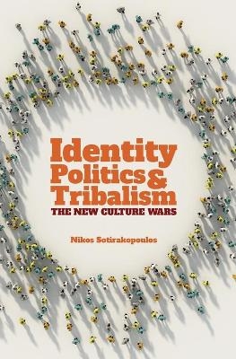 Identity Politics and Tribalism - Nikos Sotirakopoulos