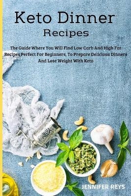 Keto Dinner Recipes - Jennifer Reys