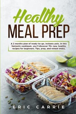 Healthy Meal Prep - Eric Carrie