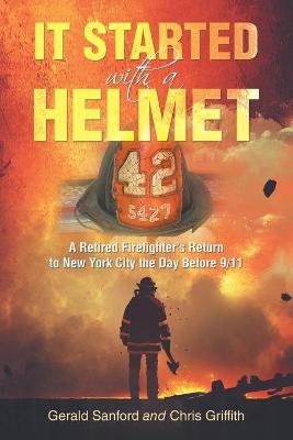 It Started with a Helmet - Gerald Sanford, Chris Griffith
