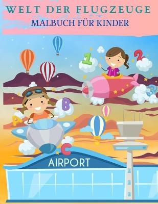 WELT DER FLUGZEUGE Malbuch für Kinder