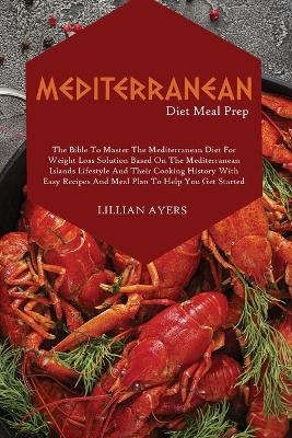 Mediterranean Diet Meal Prep - Lillian Ayers