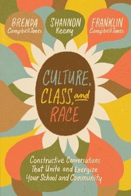 Culture, Class, and Race - Brenda CampbellJones, Shannon Keeny, Franklin CampbellJones