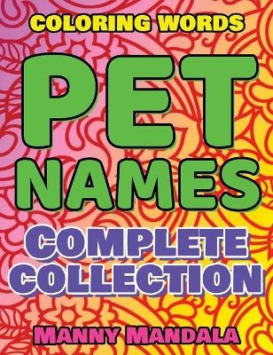 PET NAMES - Complete Collection - Coloring Book - COLOR MANDALA - Manny Mandala