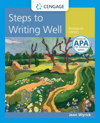 Steps to Writing Well with Additional Readings (with 2019 APA Updates and MLA 2021 Update Card)