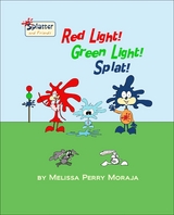 Red Light, Green Light, Splat -  Melissa Perry Moraja