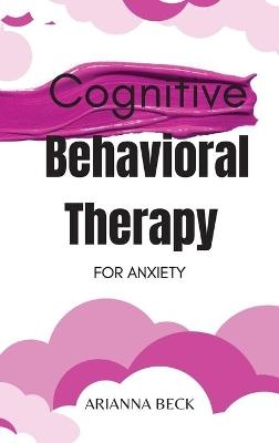 Cognitive Behavioral Therapy for Anxiety