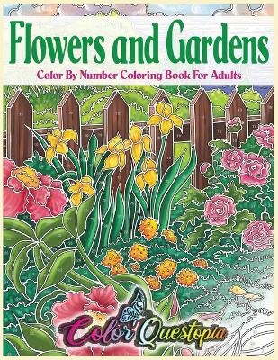 Flowers and Gardens Color By Number Coloring Book for Adults -  Color Questopia