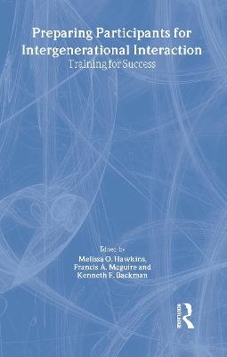 Preparing Participants for Intergenerational Interaction - Melissa Hawkins, Kenneth Backman, Francis A McGuire