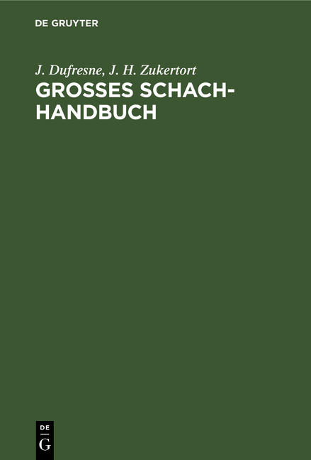 Grosses Schach-Handbuch - J. Dufresne, J. H. Zukertort