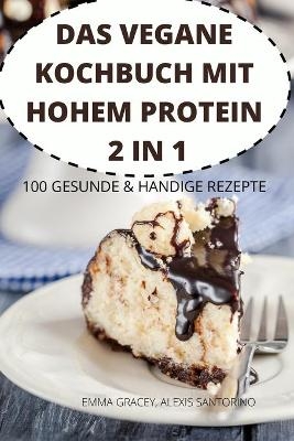 Das Vegane Kochbuch Mit Hohem Protein 2 in 1 100 Gesunde & Handige Rezepte