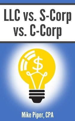 LLC vs. S-Corp vs. C-Corp