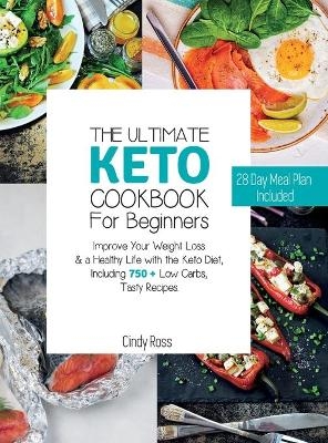The Ultimate Keto Cookbook For Beginners -  Cindy Ross