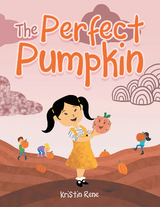 The Perfect Pumpkin - Kristin Rene