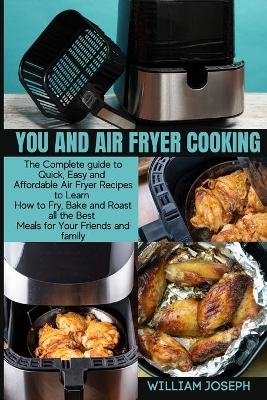 You and Air Fryer Cooking